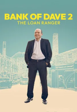 ดูหนังออนไลน์ฟรี Bank of Dave 2: The Loan Ranger 2025