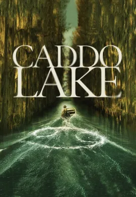 ดูหนังออนไลน์ฟรี Caddo Lake 2024 บึงลี้ลับ