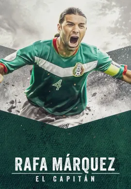 ดูหนังออนไลน์ฟรี Rafa Márquez: El Capitán 2024 ราฟา มาร์เกซ: ยอดกัปตัน