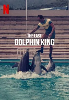ดูหนังออนไลน์ฟรี The Last Dolphin King 2022