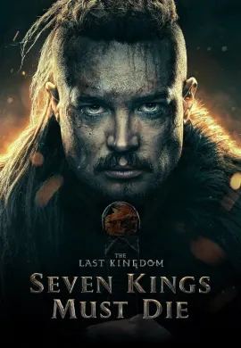 ดูหนังออนไลน์ฟรี The Last Kingdom: Seven Kings Must Die 2023 เจ็ดกษัตริย์จักวายชนม์