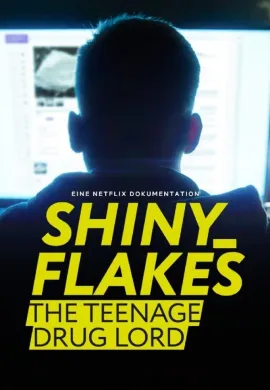 ดูหนัง Shiny_Flakes: The Teenage Drug Lord 2021 ชายนี่ เฟลคส์: เจ้าพ่อยาวัยรุ่น