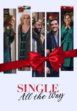 ดูหนังออนไลน์ฟรี Single All the Way 2021 ซิงเกิ้ล ออล เดอะ เวย์