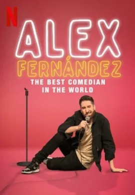 ดูหนังออนไลน์ฟรี Alex Fernández: The Best Comedian in the World 2020 อเล็กซ์ เฟอร์นันเดซ ยอดตลกของโลก
