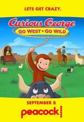 ดูหนังออนไลน์ฟรี Curious George: Go West, Wild 2020 จ๋อจอร์จจุ้นระเบิด: ป่วนแดนคาวบอย