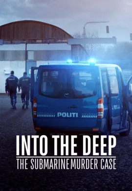 ดูหนังออนไลน์ฟรี Into the Deep: The Submarine Murder Case 2020 ดำดิ่งสู่ห้วงมรณะ